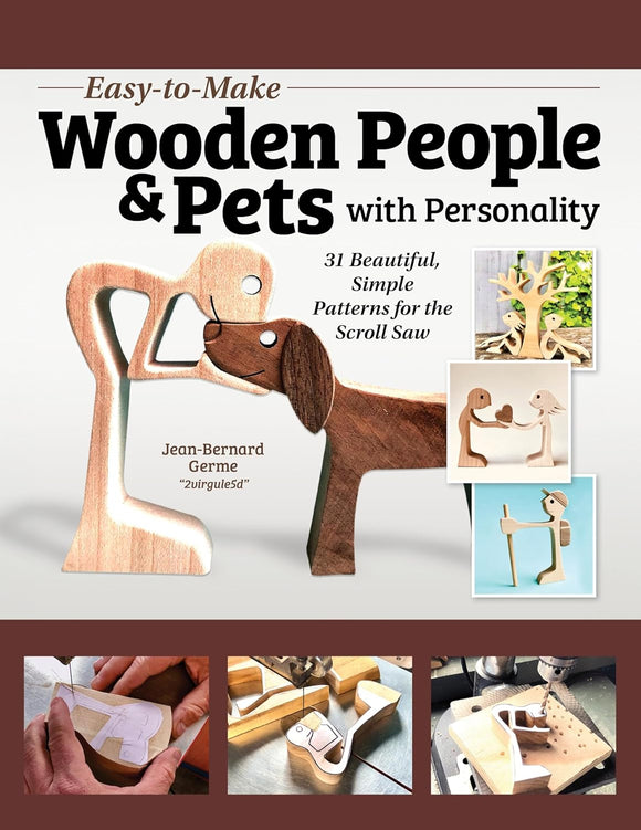 Easy-to-Make Wooden People & Pets with Personality: 31 Beautiful, Simple Patterns for the Scroll Saw - Jean-Bernard Germe
