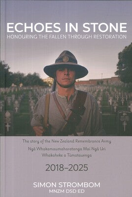Echoes In Stone: Honouring the Fallen Through Restoration - Simon Srombom MNZM DSD ED