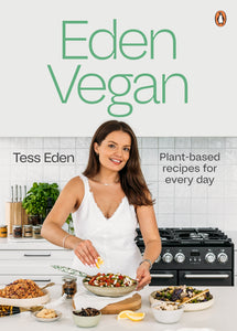 Eden Vegan: Plant-based recipes for every day - Tess Eden