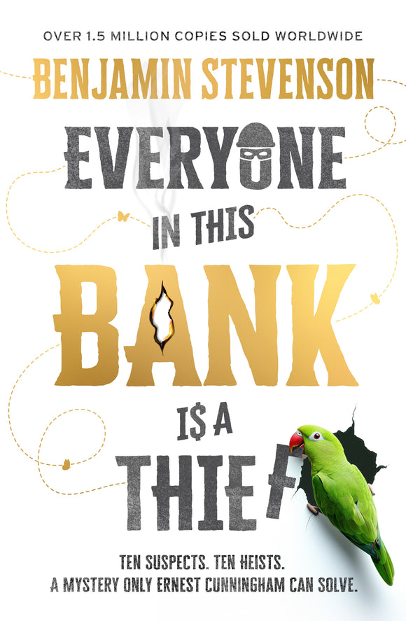 Everyone In This Bank Is A Thief - Benjamin Stevenson