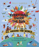 Book cover of 'Everything Under the Sun All Around the World' by Molly Oldfield with colorful design and world map illustration.