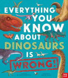 Everything You Know About Dinosaurs is Wrong!  - Nick Crumpton