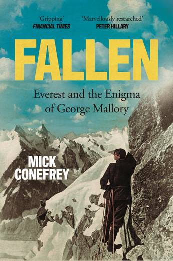 Fallen: Everest and the Enigma of George Mallory - Mick Conefrey