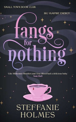 Fangs for Nothing: Book #1 of The Nevermore Murder Club and Smutty Book Coven - Steffanie Holmes