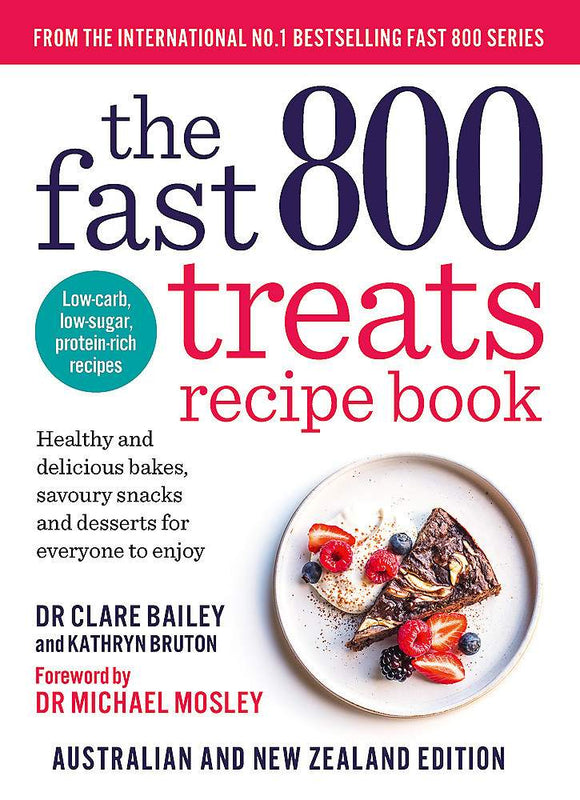 The Fast 800 Treats Recipe Book - Dr Claire Bailey