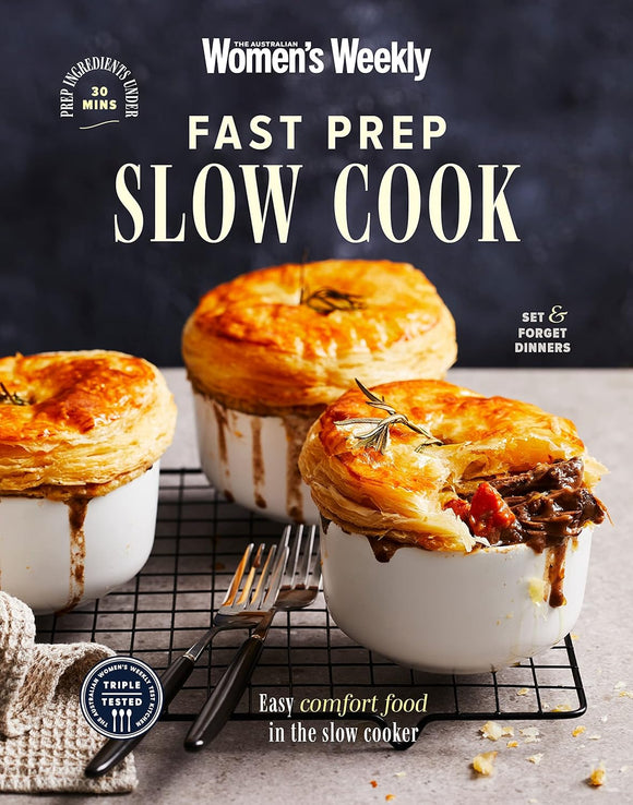 Fast Prep Slow Cook - The Australian Women's Weekly