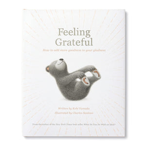 Feeling Grateful: How to Add More Goodness to Your Gladness - Kobi Yamada