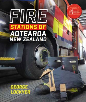 Fire Stations of Aotearoa New Zealand - George Lockyer