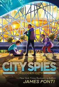 Forbidden City: Book #3 of City Spies - James Ponti