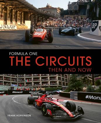 Formula One The Circuits: Then and Now - Frank Hopkinson