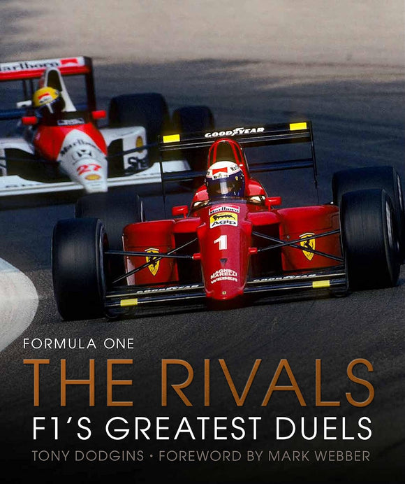 Formula One: The Rivals: F1's Greatest Duels - Tony Dodgins