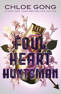 Foul Heart Hunstman - Chloe Gong