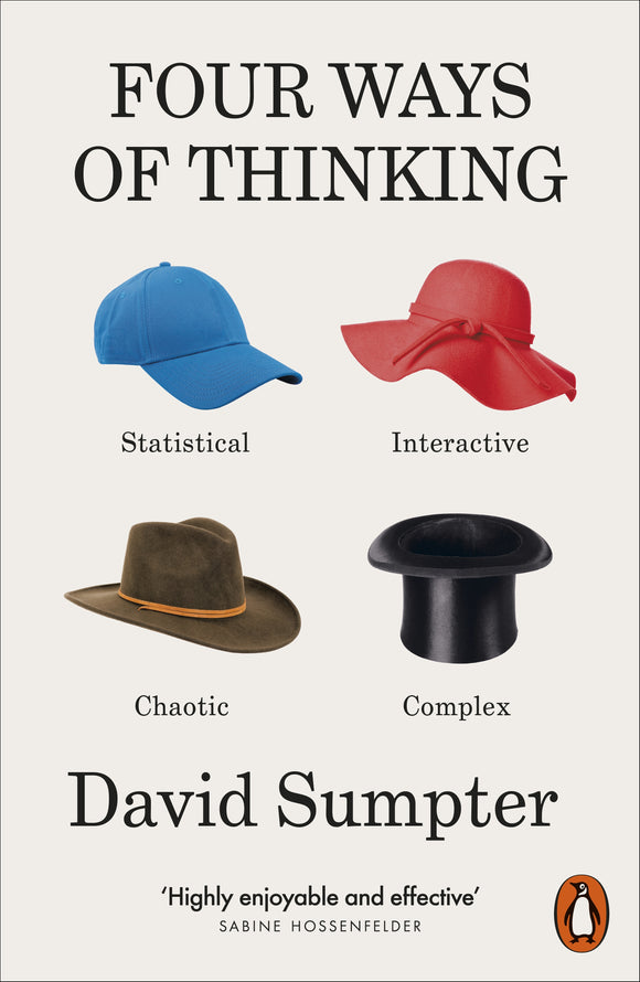 Four Ways of Thinking: Statistical, Interactive, Chaotic and Complex - David Sumpter