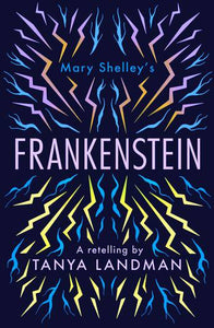 Frankenstein: A Retelling - Tanya Landman (Dyslexia Friendly)