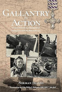 Gallantry in Action: Airmen Awarded the Distinguished Flying Cross and Two Bars - Norman Franks