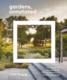 Book cover of 'gardens, annotated' by Chris Young with a scenic garden image.