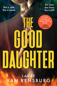 The Good Daughter - Laure Van Rensburg