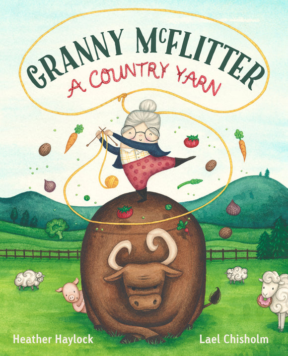 Granny McFlitter: A Country Yarn - Heather Haylock, Lael Chisholm