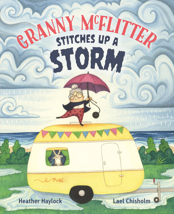 Granny McFlitter Stitches Up a Storm - Heather Haylock, Lael Chisholm