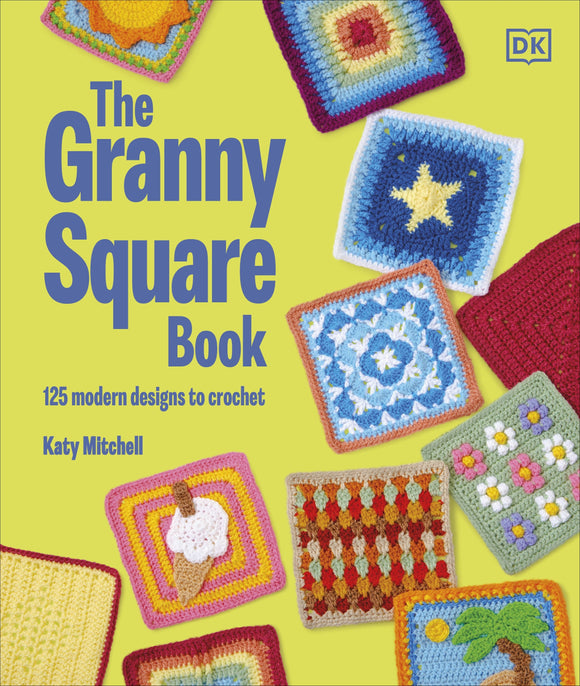 The Granny Square Book: 125 Modern Designs to Crochet - Katy Mitchell