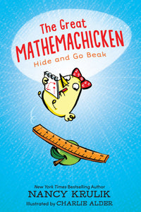 The Great Mathemachicken 1: Hide and Go Beak - Nancy Krulik