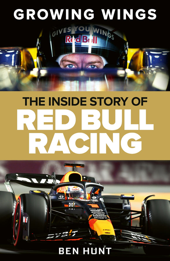 Growing Wings: The inside story of Red Bull Racing - Ben Hunt