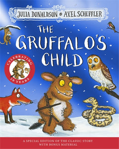 The Gruffalo’s Child 20th Anniversary Edition- Julia Donaldson, Illustrated by Axel Scheffler