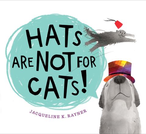 Hats Are Not for Cats! - Jacqueline Rayner