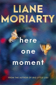 Here One Moment - Liane Moriarty