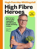 High Fibre Heroes - Hugh Fearnley-Whittingstall