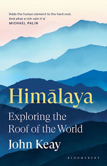 Himalaya: Exploring the Roof of the World - John Keay