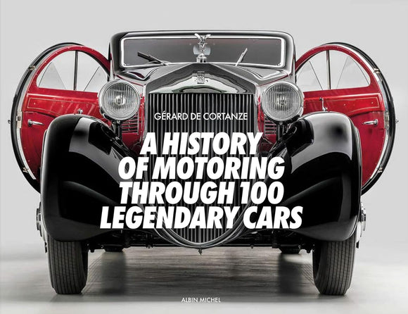 A History of Motoring Through 100 Legendary Cars – Gerard de Cortanze