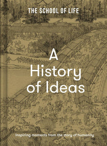 A History of Ideas - The School of Life