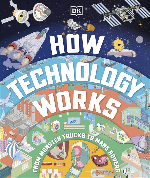 How Technology Works From Monster Trucks to Mars Rovers - DK