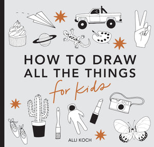 All the Things: How to Draw Books for Kids with Cars, Unicorns, Dragons, Cupcakes, and More (Mini) - Alli Koch