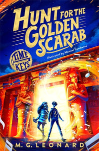 Hunt for the Golden Scarab ( Time Keys Book 1) - M. G. Leonard