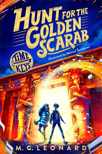 Hunt for the Golden Scarab ( Time Keys Book 1) - M. G. Leonard