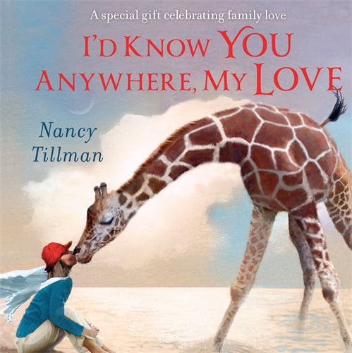 I'd Know You Anywhere, My Love - Nancy Tillman