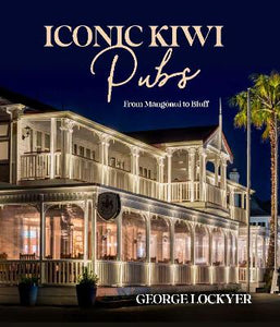 Iconic Kiwi Pubs - George Lockyer