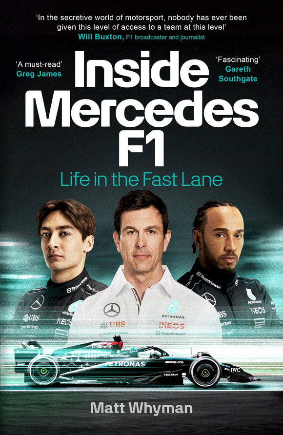 Inside Mercedes F1: Life in the Fast Lane of Formula One - Matt Whyman