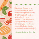 Intuitive Eating for Every Day: 365 Daily Practices & Inspirations to Rediscover the Pleasures of Eating - Evelyn Tribole