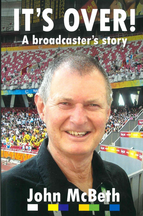 It's Over: A Broadcaster's Story - John McBeth