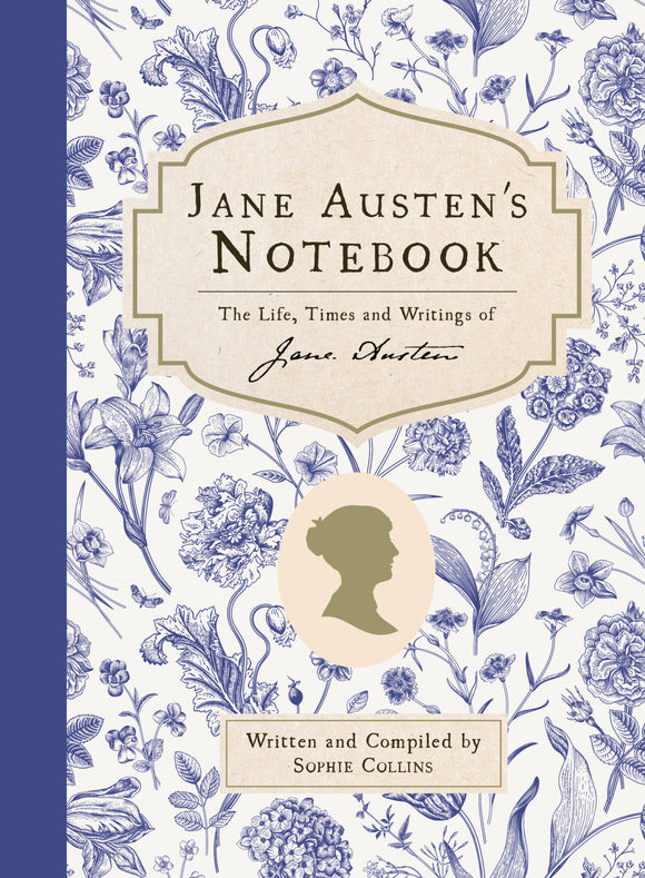 Jane Austen’s Notebook: The life, times and writings of Jane Austen - Sophie Collins