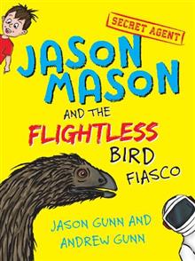 Jason Mason and the Flightless Bird Fiasco #2- Jason Gunn, Andrew Gunn