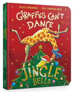 Jingle Bells from Giraffes Can't Dance - Giles Andreae, Guy Parker-Rees (Board Book)