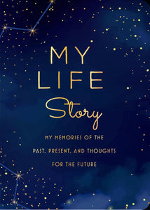 My Life Story: My Memories of the Past, Present, and Thoughts for the Future