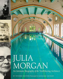 Julia Morgan: An Intimate Biography of the Trailblazing Architect - Victoria Kastner