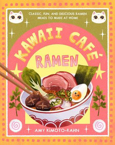 Kawaii Cafe Ramen - Amy Kimoto-Kahn