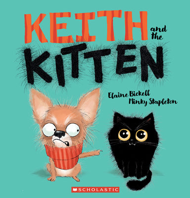 Keith and the Kitten (Keith Vs Queenie, Book #1) - Elaine Bickell
