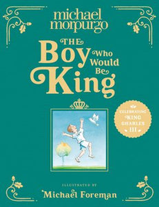 The Boy Who Would Be King - Michael Morpurgo